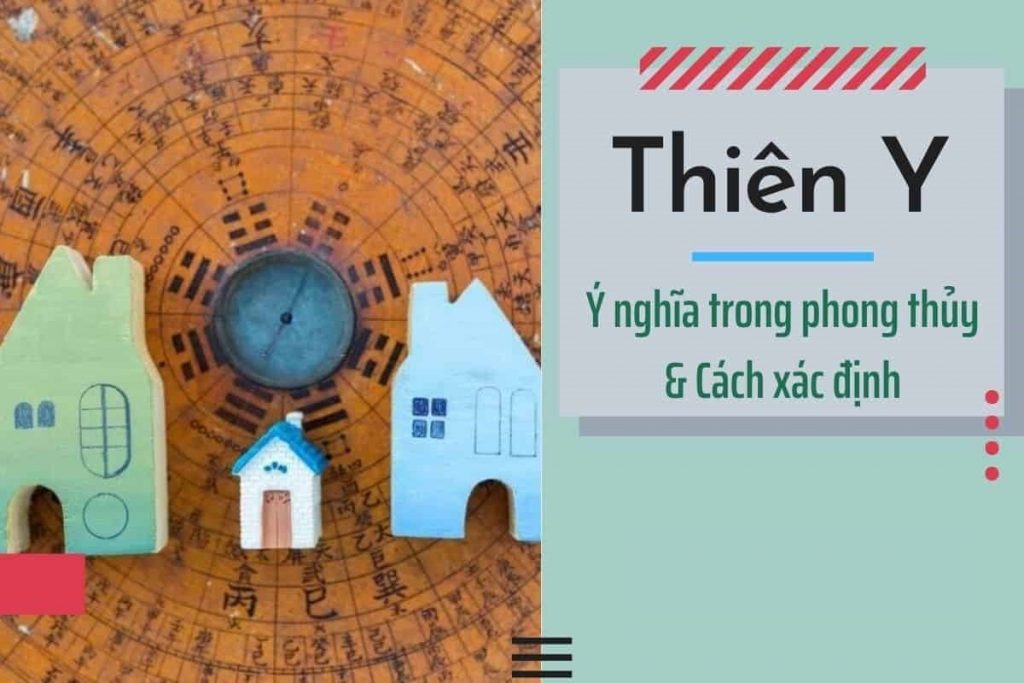 Thiên Y Nghĩa Là Gì? phương pháp tính Hướng Thiên Y Trong Phong Thủy?