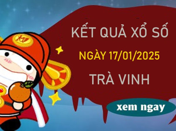 Phân tích VIP Trà Vinh 17/1/2025 xem số giải tám may mắn